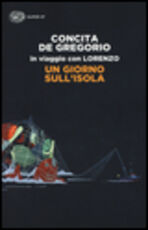Libro Un giorno sull'isola. In viaggio con Lorenzo Concita De Gregorio