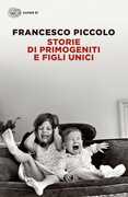 Libro Storie di primogeniti e figli unici Francesco Piccolo