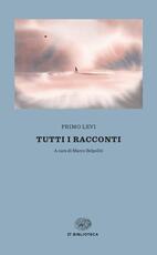 Libro Tutti i racconti Primo Levi