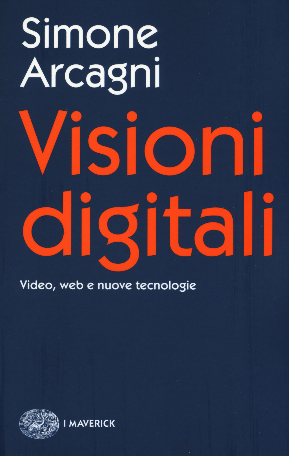 Visioni digitali. Video, web e nuove tecnologie