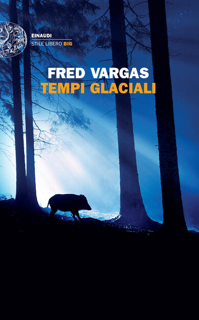 Tempi Glaciali Fred Vargas Libro Einaudi Einaudi Stile Libero Big Ibs