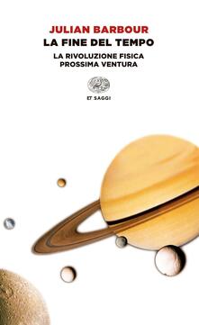 La fine del tempo. La rivoluzione fisica prossima ventura.pdf