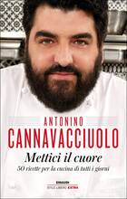 Libro Mettici il cuore. 50 ricette per la cucina di tutti i giorni Antonino Cannavacciuolo