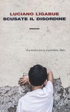 Libro Scusate il disordine Luciano Ligabue