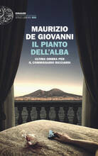Libro Il pianto dell'alba. Ultima ombra per il commissario Ricciardi Maurizio De Giovanni