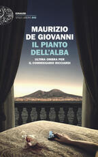 Libro Il pianto dell'alba. Ultima ombra per il commissario Ricciardi Maurizio De Giovanni