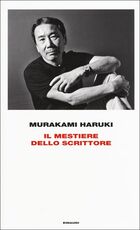 Libro Il mestiere dello scrittore Haruki Murakami