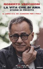 Libro La vita che si ama. Con CD Audio Roberto Vecchioni