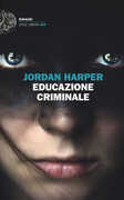 Libro Educazione criminale Jordan Harper