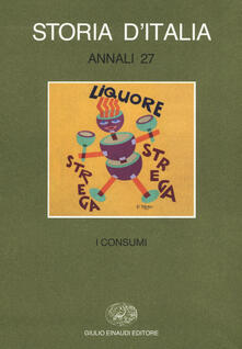 Storia dItalia. Annali. Vol. 27: I consumi.pdf