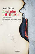 Libro Il crimine e il silenzio. Jedwabne 1941. Un massacro in cerca di verità Anna Bikont