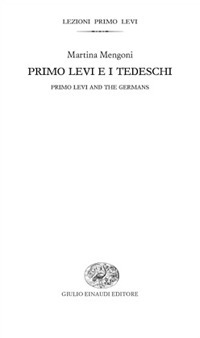 Image of Primo Levi e i tedeschi-Primo Levi and the germans. Ediz. bilingue