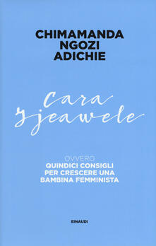 Cara Ijeawele ovvero Quindici consigli per crescere una bambina femminista.pdf