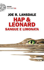 Libro Sangue e limonata. Hap & Leonard Joe R. Lansdale