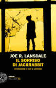 Libro Il sorriso di Jackrabbit. Un'indagine di Hap & Leonard Joe R. Lansdale