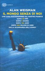 Libro Il mondo senza di noi Alan Weisman