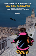 Libro Via del Riscatto. Imma Tataranni e le incognite del futuro Mariolina Venezia