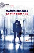 Libro La vita fino a te Matteo Bussola