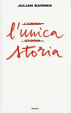 Libro L' unica storia Julian Barnes