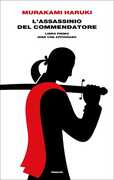 Libro L' assassinio del Commendatore. Libro primo: Idee che affiorano Haruki Murakami