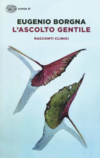 Libro L' ascolto gentile. Racconti clinici Eugenio Borgna