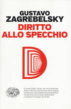 Libro Diritto allo specchio Gustavo Zagrebelsky