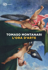 Libro L' ora d'arte Tomaso Montanari