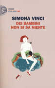 Libro Dei bambini non si sa niente Simona Vinci