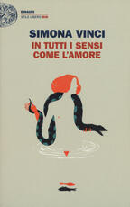 Libro In tutti i sensi come l'amore Simona Vinci