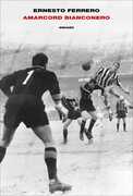 Libro Amarcord bianconero Ernesto Ferrero