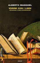 Libro Vivere con i libri. Un'elegia e dieci digressioni Alberto Manguel