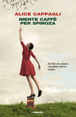 Libro Niente caffè per Spinoza Alice Cappagli