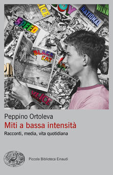 Miti a bassa intensità. Racconti, media, vita quotidiana.pdf