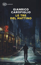 Libro Le tre del mattino Gianrico Carofiglio