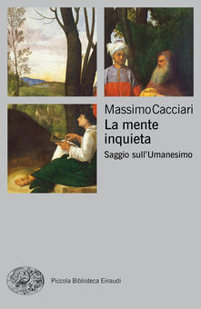 La mente inquieta. Saggio sullUmanesimo.pdf
