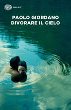 Libro Divorare il cielo Paolo Giordano
