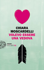 Libro Volevo essere una vedova Chiara Moscardelli