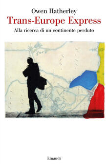 Trans-Europe express. Alla ricerca di un continente perduto.pdf