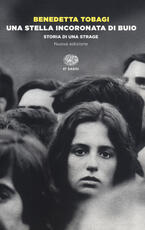 Libro Una stella incoronata di buio. Storia di una strage. Nuova ediz. Benedetta Tobagi