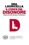 Libro Il codice del disonore. Donne che fanno tremare la 'ndrangheta Dina Lauricella