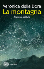 Libro La montagna. Natura e cultura. Ediz. a colori Veronica Della Dora