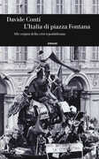 Libro L' Italia di piazza Fontana. Alle origini della crisi repubblicana Davide Conti