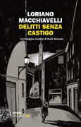 Libro Delitti senza castigo. Un'indagine inedita di Sarti Antonio Loriano Macchiavelli
