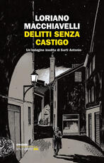 Libro Delitti senza castigo. Un'indagine inedita di Sarti Antonio Loriano Macchiavelli
