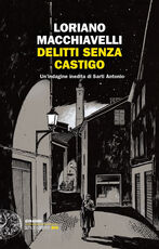 Libro Delitti senza castigo. Un'indagine inedita di Sarti Antonio Loriano Macchiavelli