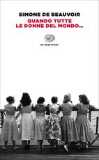 Libro Quando tutte le donne del mondo... Simone de Beauvoir