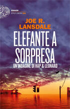 Libro Elefante a sorpresa. Un'indagine di Hap e Leonard Joe R. Lansdale