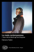 Libro La moda contemporanea. Vol. 1: Arte e stile da Worth agli anni Cinquanta. Fabriano Fabbri