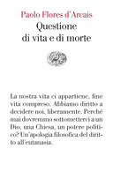 Libro Questione di vita e di morte Paolo Flores D'Arcais
