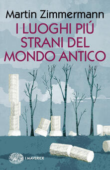 I luoghi più strani del mondo antico.pdf